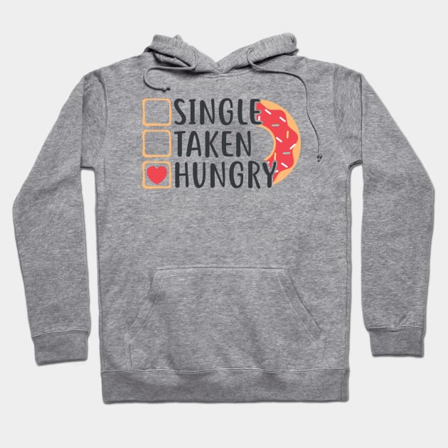 Single Taken Hungry Funny Doughnut Valentine's Day (Light Colors) Hoodie by ThinkLMAO